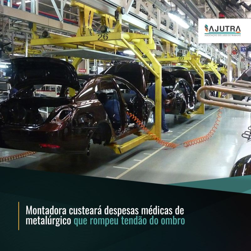 Montadora custeará despesas médicas de metalúrgico que rompeu tendão do ombro