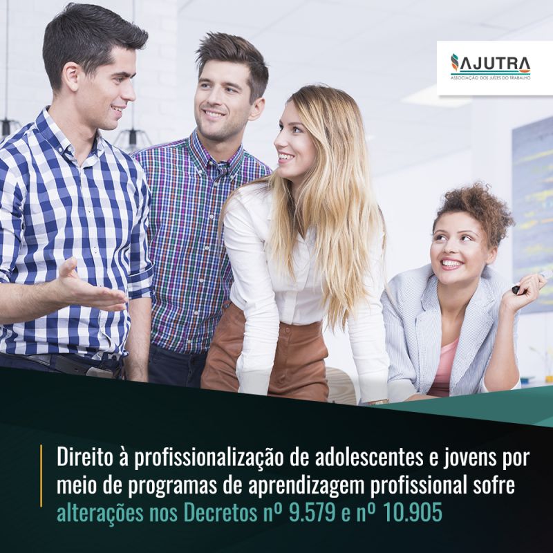 Direito à profissionalização de adolescentes e jovens por meio de programas de aprendizagem profissional sofre alterações nos Decretos nº 9.579 e nº 10.905