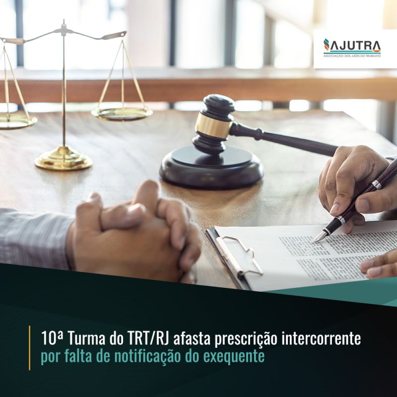 10ª Turma do TRT/RJ afasta prescrição intercorrente por falta de notificação do exequente