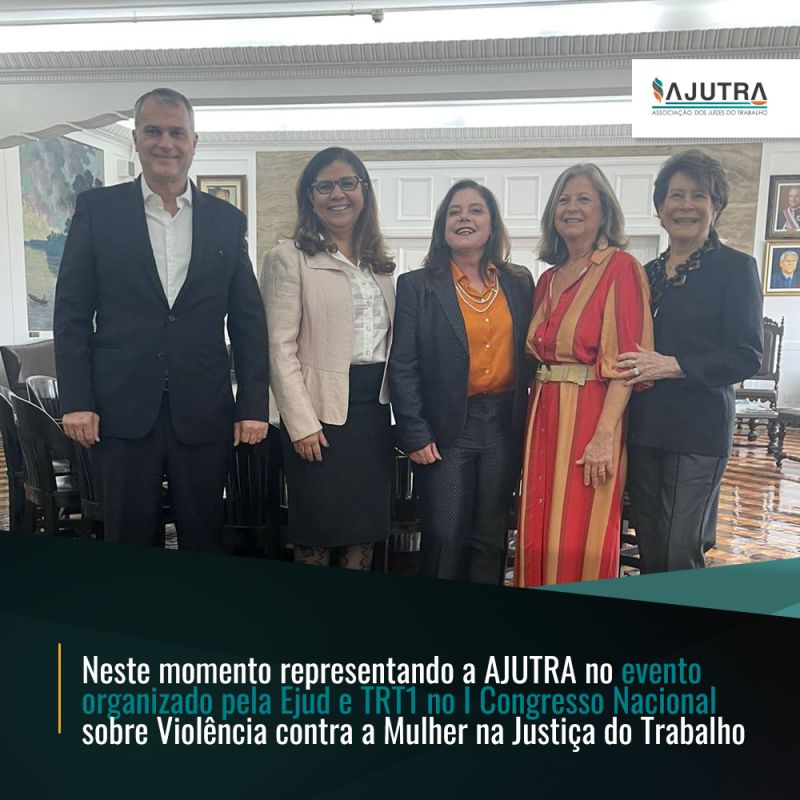 AJUTRA participa do evento na Ejud e TRT1 no I Congresso Nacional sobre Violência contra a Mulher na Justiça do Trabalho