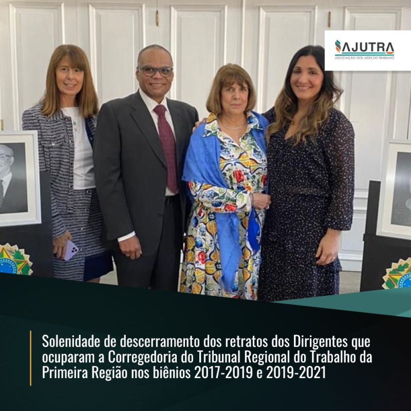 A AJUTRA compareceu na Solenidade de descerramento dos retratos dos Dirigentes que ocuparam a Corregedoria do Tribunal Regional do Trabalho da Primeira Região