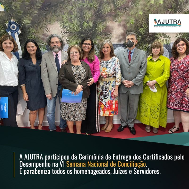 A AJUTRA participou da Cerimônia de Entrega dos Certificados pelo Desempenho na VI Semana Nacional de Conciliação