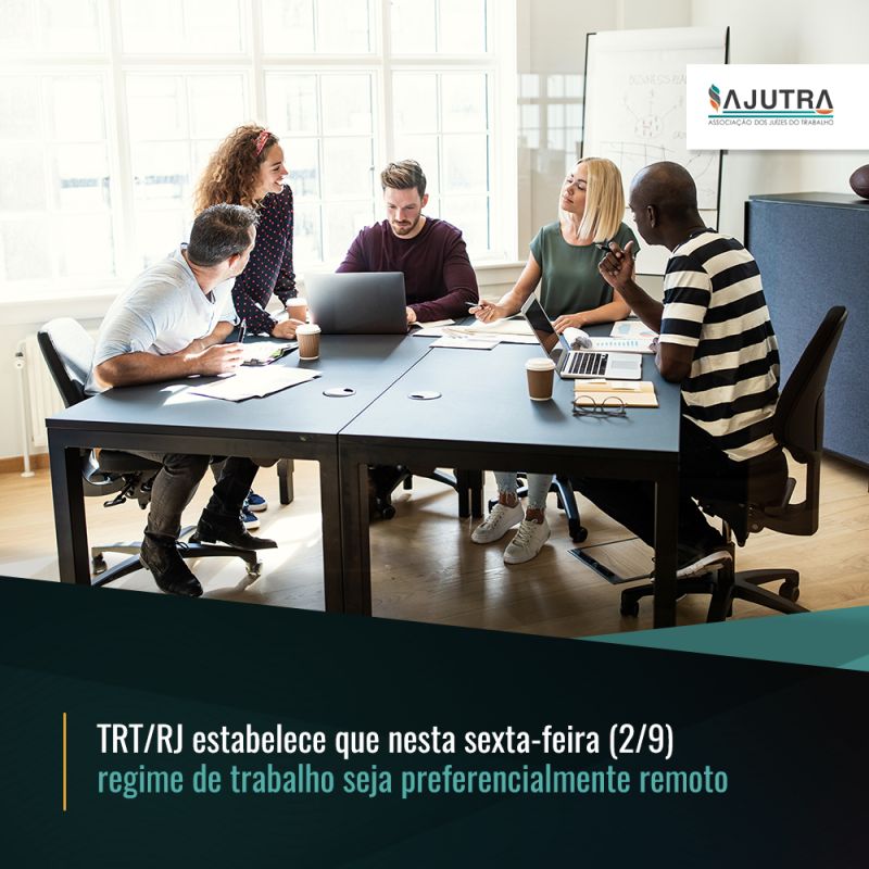 TRT/RJ estabelece que nesta sexta-feira (2/9) regime de trabalho seja preferencialmente remoto