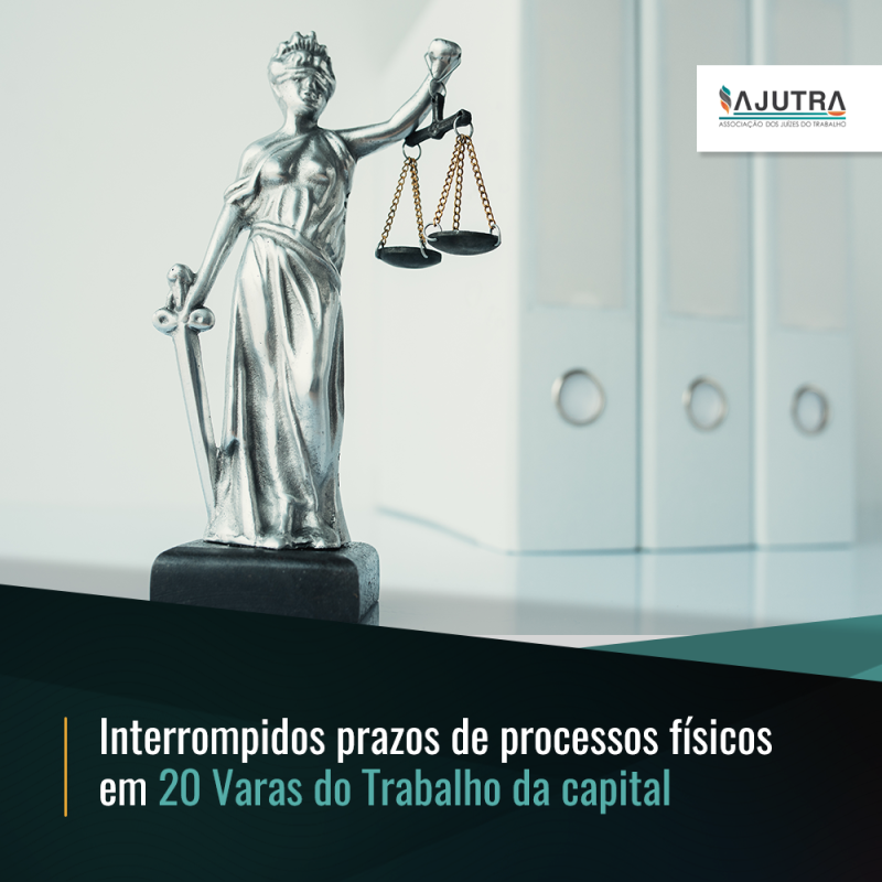 Interrompidos prazos de processos físicos em 20 Varas do Trabalho da capital
