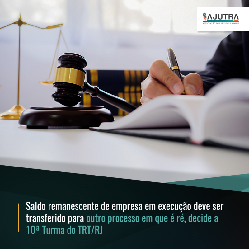 Saldo remanescente de empresa em execução deve ser transferido para outro processo em que é ré, decide a 10ª Turma do TRT/RJ