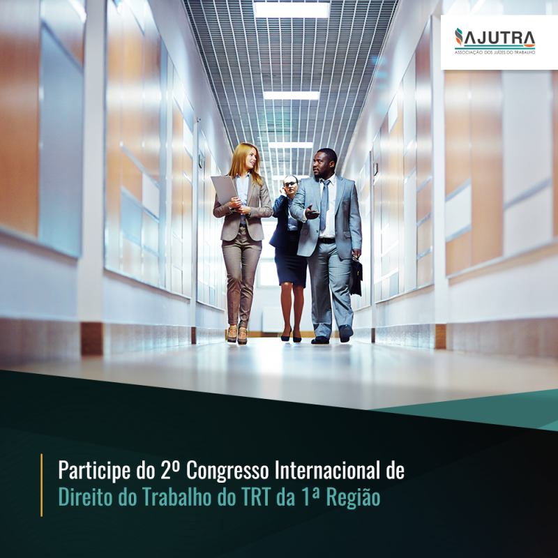 Participe do 2º Congresso Internacional de Direito do Trabalho do TRT da 1ª Região
