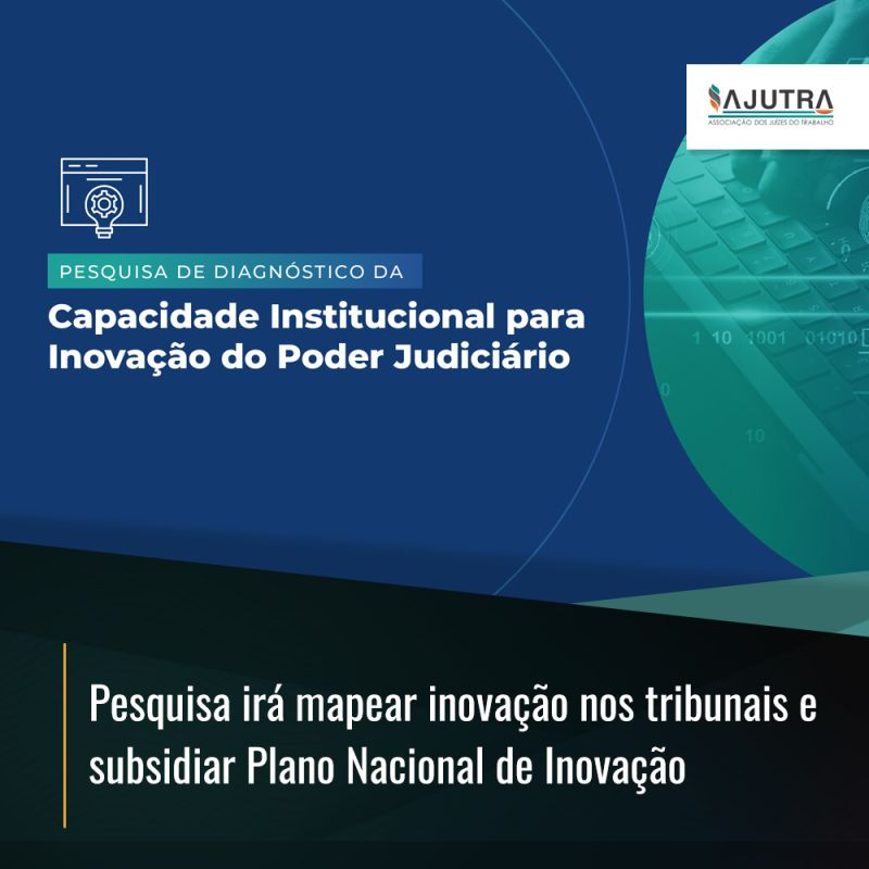 Pesquisa irá mapear inovação nos tribunais e subsidiar Plano Nacional de Inovação