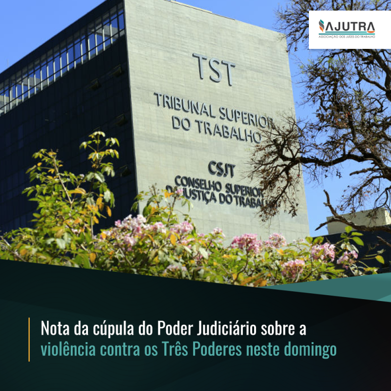 Nota da cúpula do Poder Judiciário sobre a violência contra os Três Poderes neste domingo