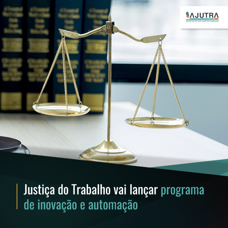 Justiça do Trabalho vai lançar programa de inovação e automação