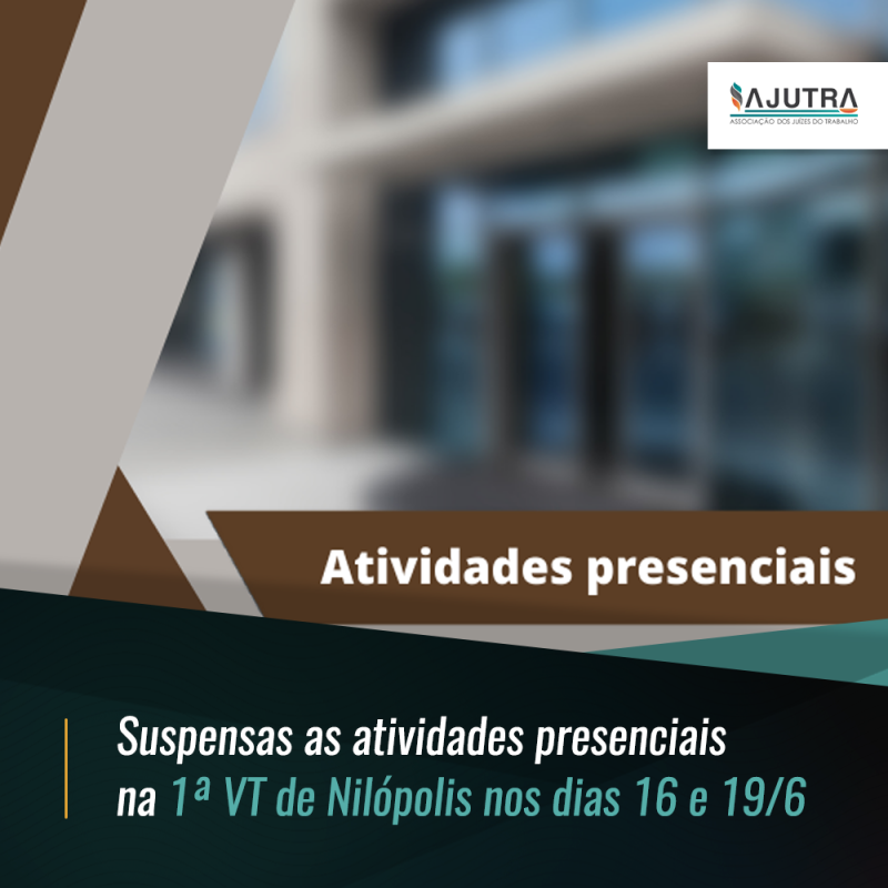 Suspensas as atividades presenciais na 1ª VT de Nilópolis nos dias 16 e 19/6