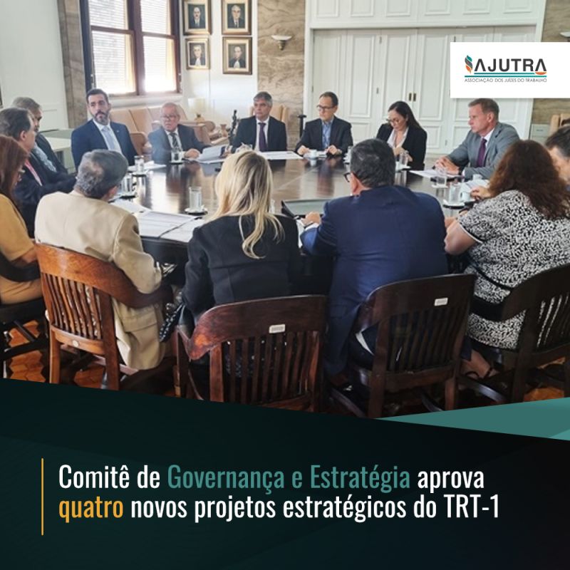 Comitê de Governança e Estratégia aprova quatro novos projetos estratégicos do TRT-1