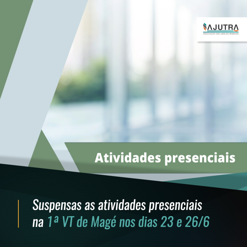 Suspensas as atividades presenciais na 1ª VT de Magé nos dias 23 e 26/6