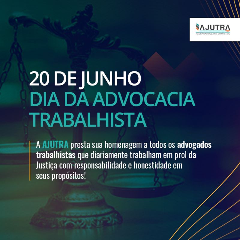 20 de Junho - Dia da Advocacia Trabalhista