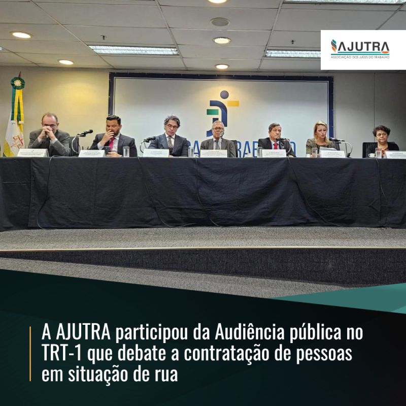 A AJUTRA participou da Audiência pública no TRT-1 que debate a contratação de pessoas em situação de rua.