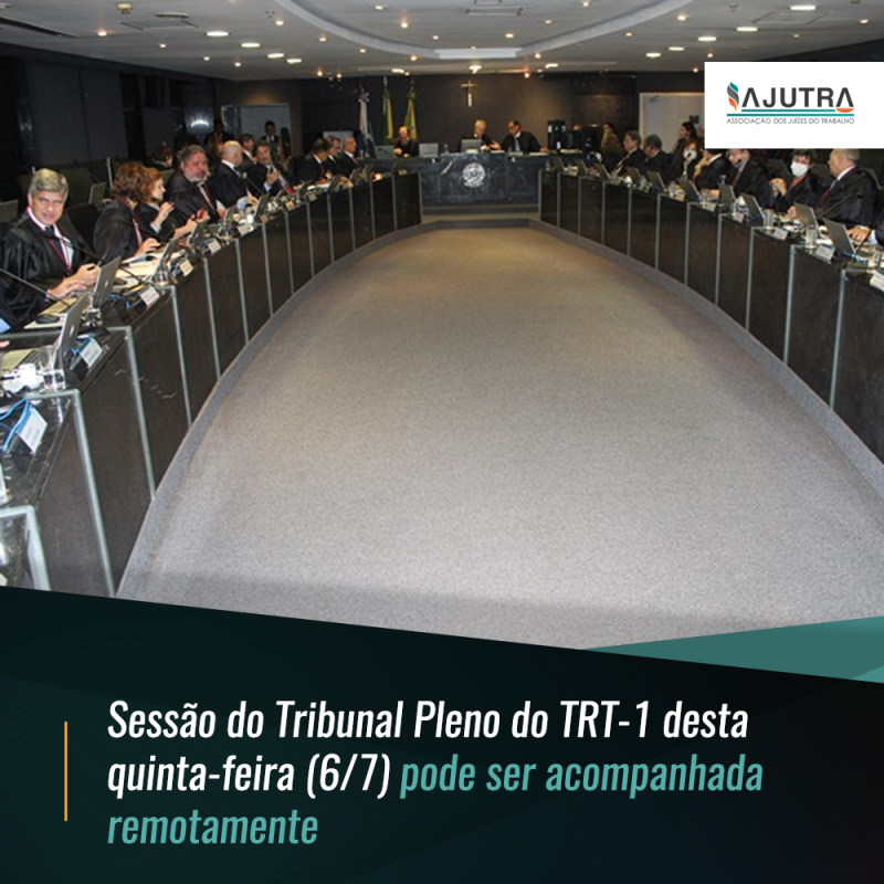 Sessão do Tribunal Pleno do TRT-1 desta quinta-feira (6/7) pode ser acompanhada remotamente