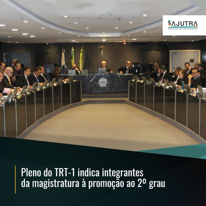 Pleno do TRT-1 indica associados da AJUTRA à promoção ao 2º grau