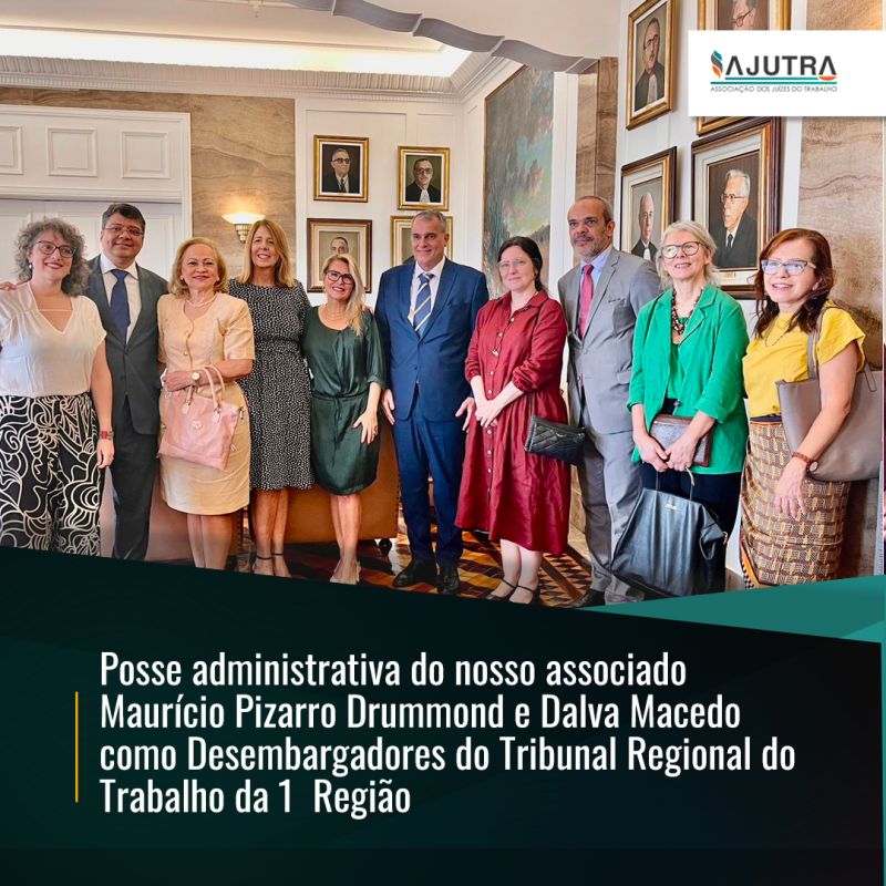 Posse administrativa do nosso associado ?Maurício Pizarro Drummond e Dalva Macedo como Desembargadores do Tribunal Regional do Trabalho da 1 Região.