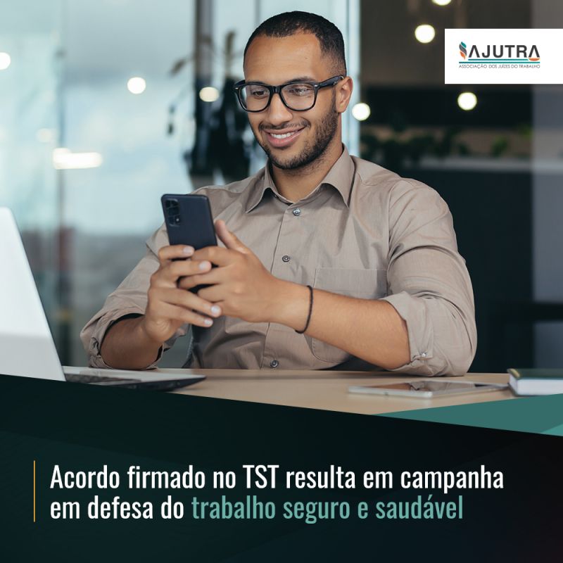 Acordo firmado no TST resulta em campanha em defesa do trabalho seguro e saudável