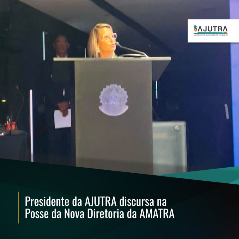 Presidente da AJUTRA discursa na  Posse da Nova Diretoria da AMATRA