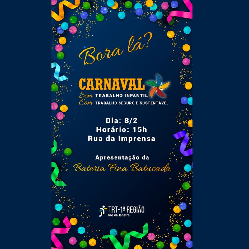 Carnaval sem trabalho infantil: TRT-1 promove evento pré-carnavalesco no dia 8/2
