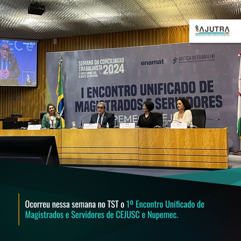 Ocorreu nessa semana no TST o 1º Encontro Unificado de Magistrados e Servidores de CEJUSC e Nupemec.