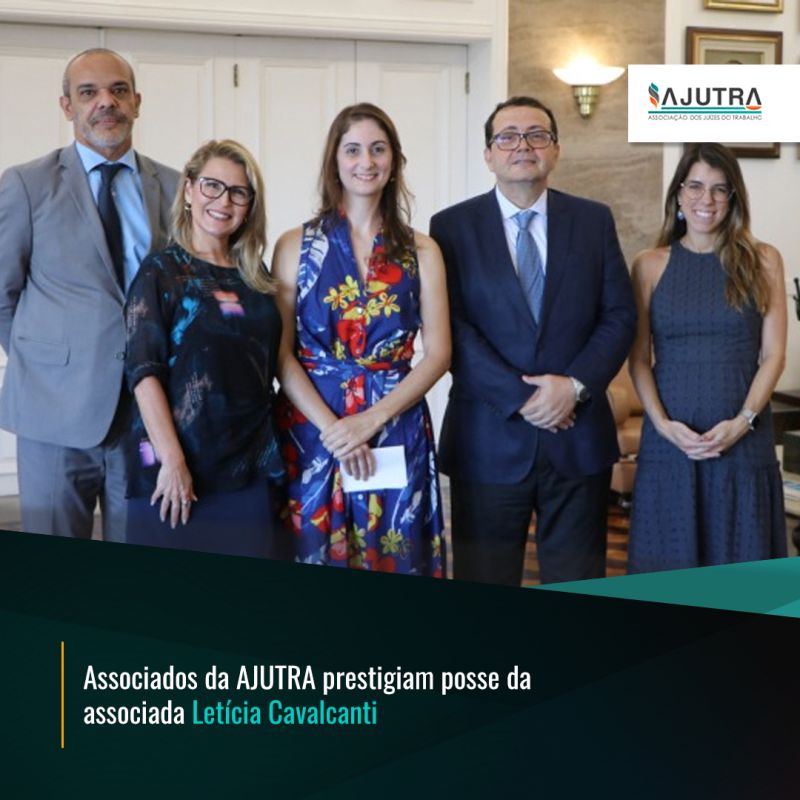 Associados da AJUTRA prestigiam posse da associada Letícia Cavalcanti
