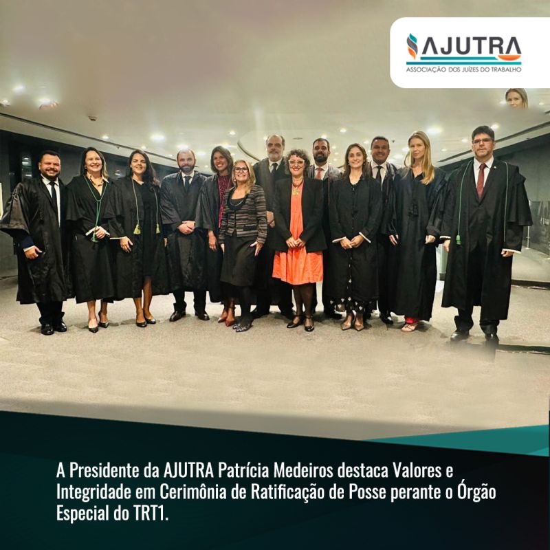 A Presidente da AJUTRA, Patrícia Medeiros destaca valores e integridade em cerimônia de ratificação de posse perante o órgão especial do TRT1