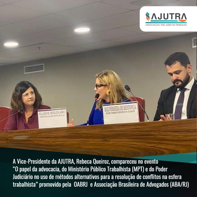 A Vice-Presidente da AJUTRA, Rebeca Queiroz, compareceu no evento  promovido pela  OABRJ  e Associação Brasileira de Advogados (ABA/RJ) 