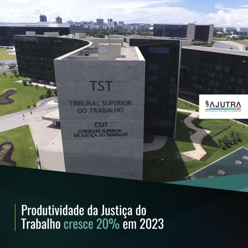 Produtividade da Justiça do Trabalho cresce 20% em 2023