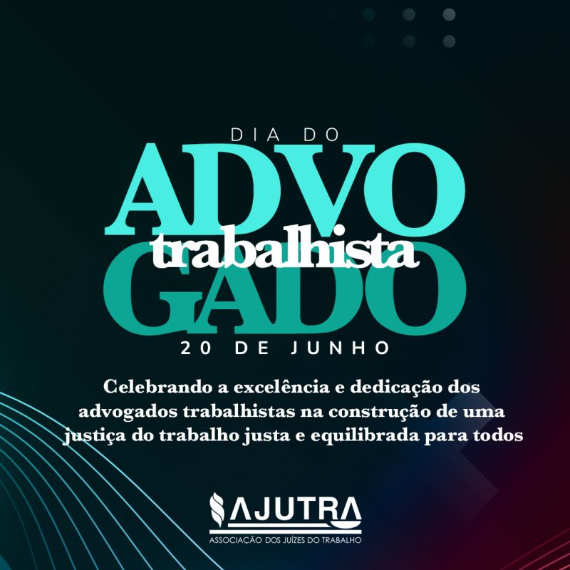 20 de Junho, dia do Advogado Trabalhista