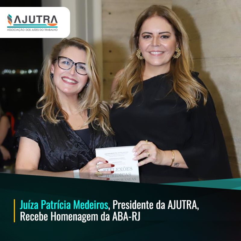 Juíza Patrícia Medeiros, Presidente da AJUTRA, Recebe Homenagem da ABA-RJ
