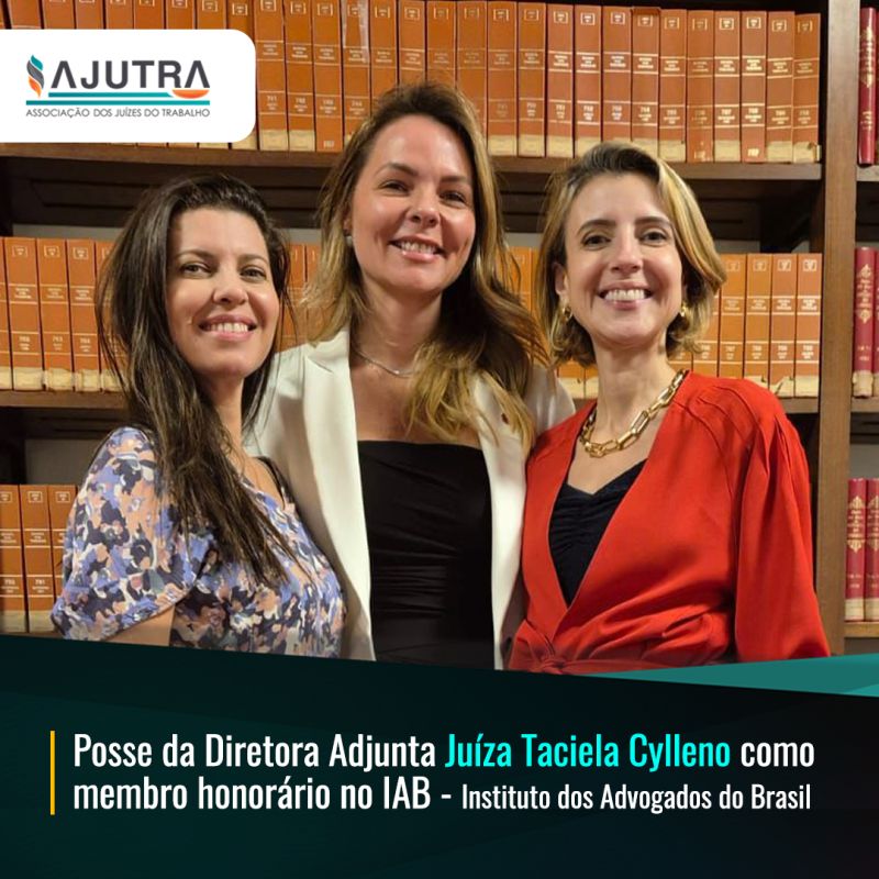 Posse da Diretora Adjunta Juíza Taciela Cylleno como  membro honorário no IAB - Instituto dos Advogados do Brasil