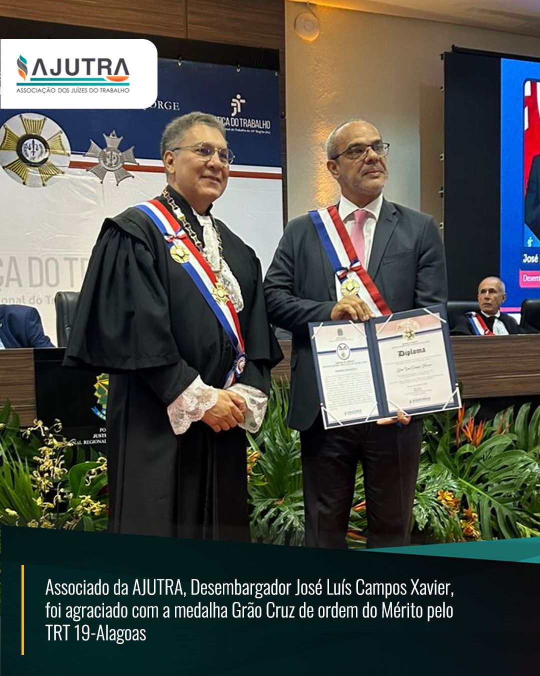 Associado da AJUTRA, Desembargador José Luís Campos Xavier, foi agraciado com a medalha Grão Cruz de ordem do Mérito pelo TRT 19-Alagoas