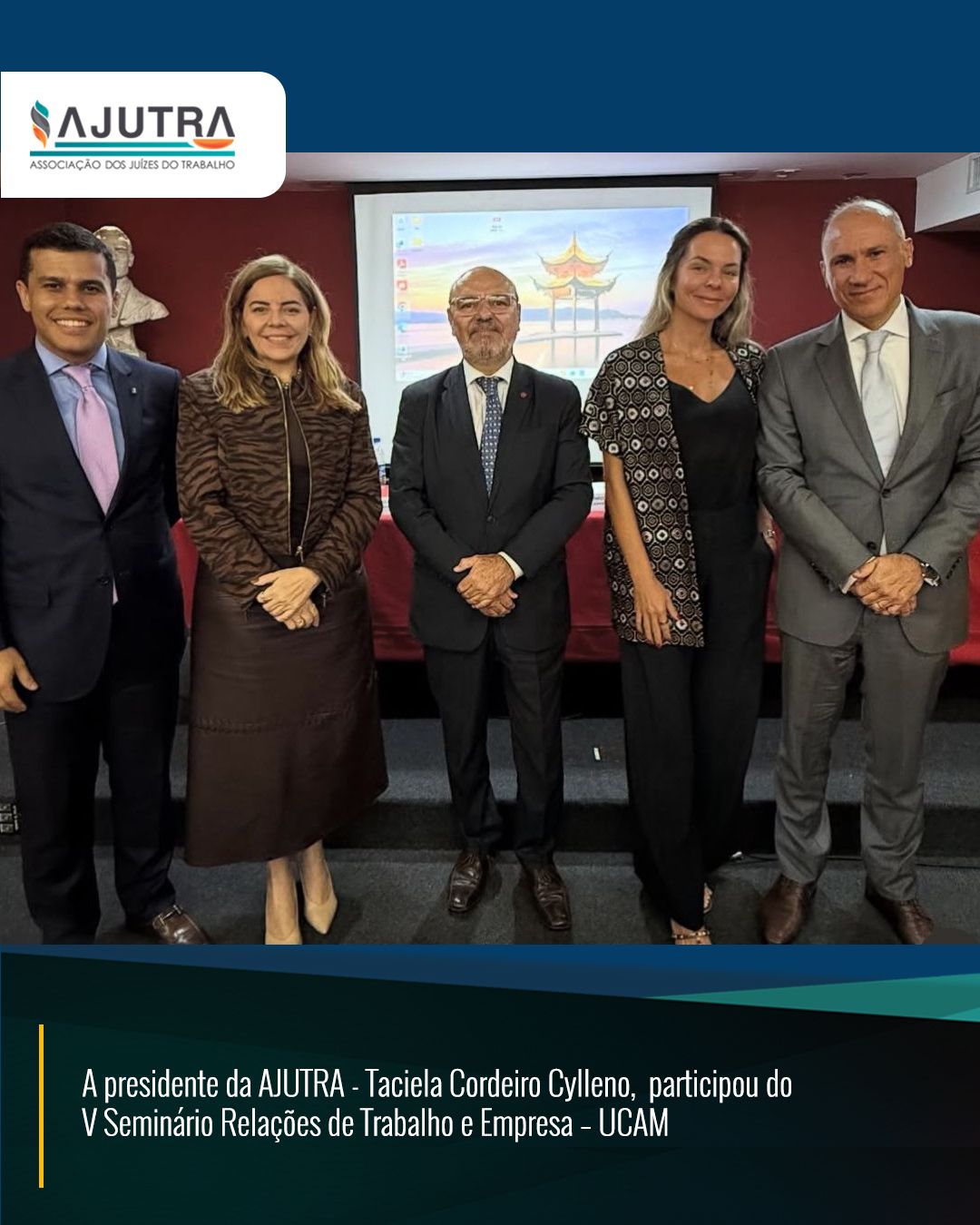 A presidente da AJUTRA - Taciela Cordeiro Cylleno,  participou do V Seminário Relações de Trabalho e Empresa – UCAM 