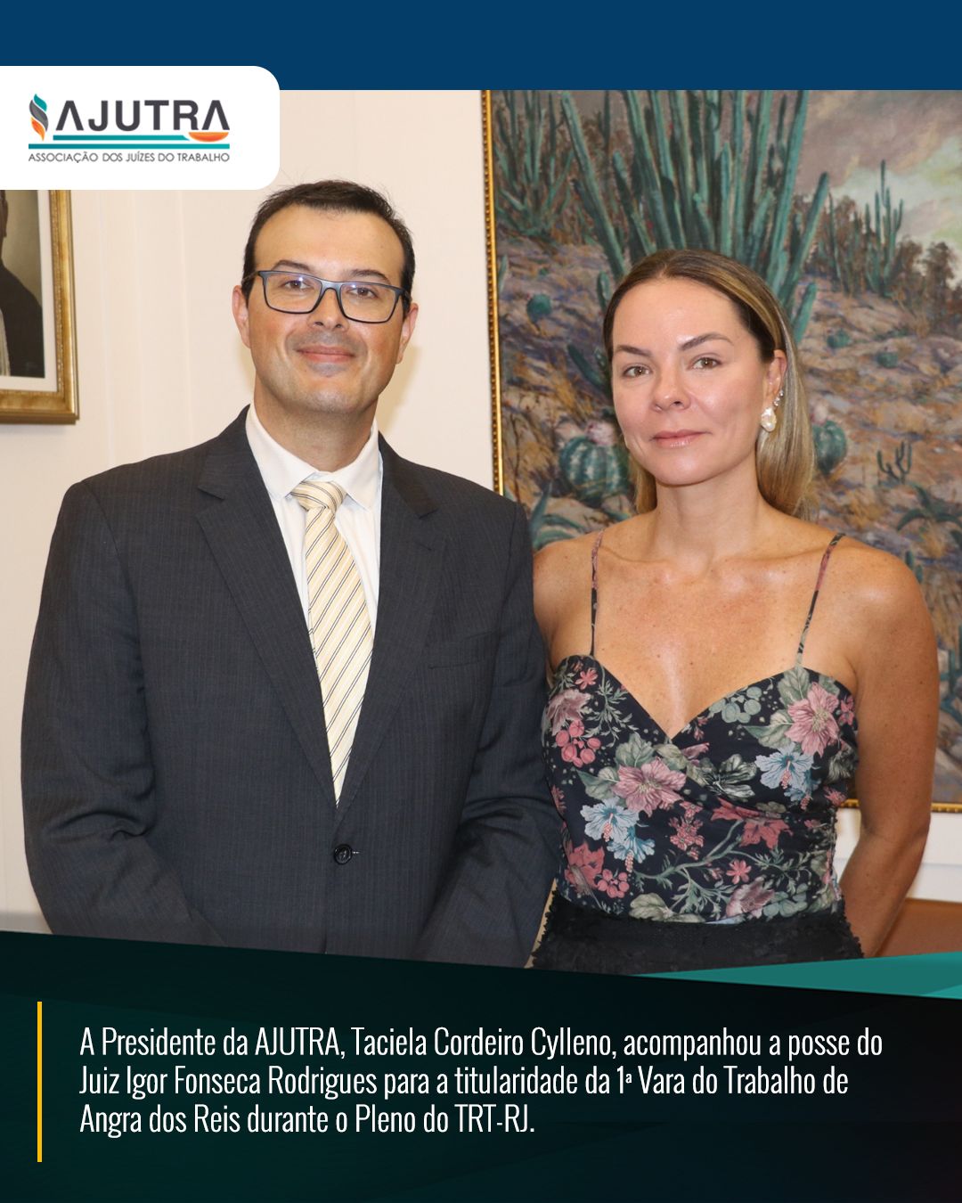A Presidente da AJUTRA, Taciela Cordeiro Cylleno, acompanhou a posse do Juiz Igor Fonseca Rodrigues para a titularidade da 1ª Vara do Trabalho de Angra dos Reis durante o Pleno do TRT-RJ.